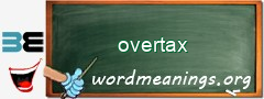 WordMeaning blackboard for overtax